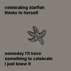Celebrating starfish thinks to herself,  by Corie Cole