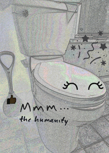 Toilet saying Mmm, the humanity